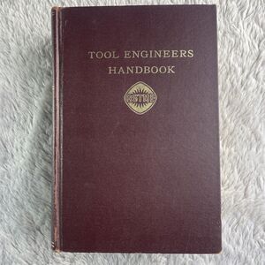 Tool Engineers Handbook (1959, Hardcover) Second Edition ASTME Manufacturing